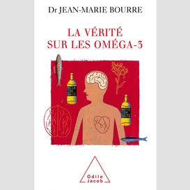 La vérité sur les oméga-3