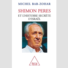 Shimon peres et l'histoire secrète d'israël
