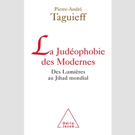 La judéophobie des modernes