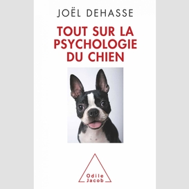 Tout sur la psychologie du chien