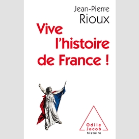 Vive l'histoire de france !