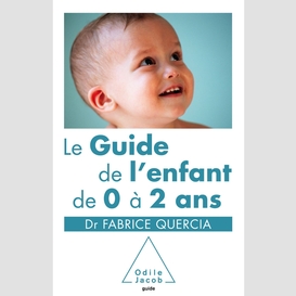 Le guide de l'enfant de 0 à 2 ans