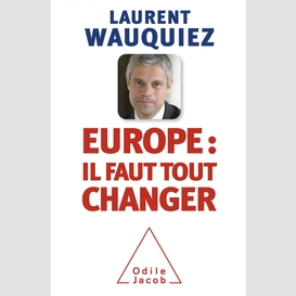 Europe : il faut tout changer