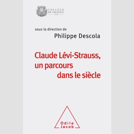 Claude lévi-strauss, un parcours dans le siècle