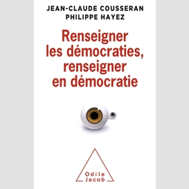 Renseigner les démocraties, renseigner en démocratie