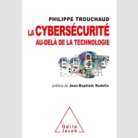 La cybersécurité au-delà de la technologie