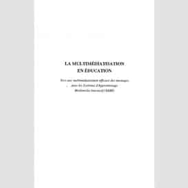 La multimediatisation en education