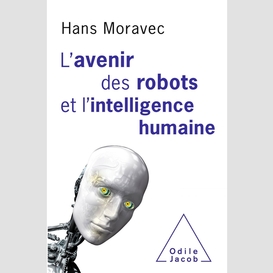 L' avenir des robots et l'intelligence humaine