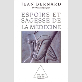 Espoirs et sagesse de la médecine