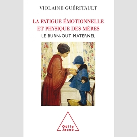 La fatigue émotionnelle et physique des mères