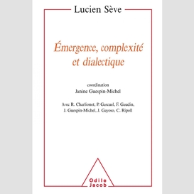 Émergence, complexité et dialectique