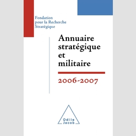 Annuaire stratégique et militaire 2006-2007