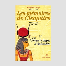 Memoires de cleopatre t.2 sous le signe