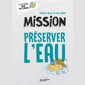 Mission preserver l'eau