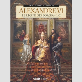 Alexandre vi t01 -le regne des borgia