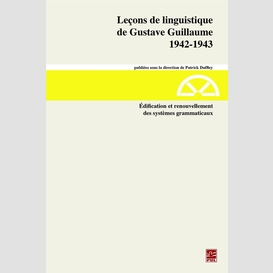 Leçons de linguistique de gustave guillaume. 1942-1943. volume 28. édification et renouvellement des systèmes grammaticaux