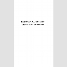 Le roman d'aventure depuis l'île au trésor