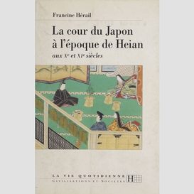 La cour du japon à l'époque de heian