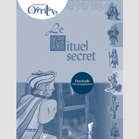 Le rituel secret / fascicule d'accompagnement