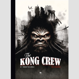 The kong crew-mahattan jungle t01