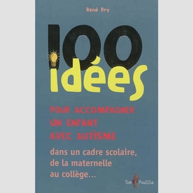 100 idees pour accompagner un enfant
