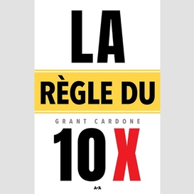 La règle du 10 x