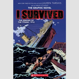 I survived the sinking of the titanic, 1912: a graphic novel (i survived graphic novel #1)