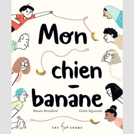 Mon chien - banane