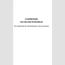 Comprendre les grands ensembles