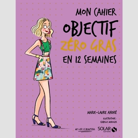 Mon cahier objectif zero gras 12 semaine