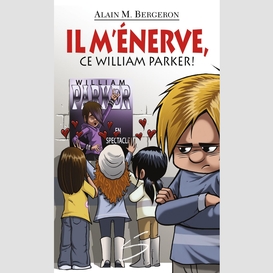 Il m'énerve, ce william parker