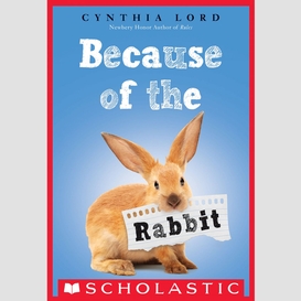 Because of the rabbit (scholastic gold)