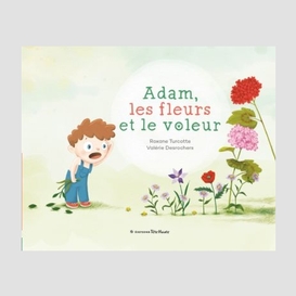 Adam les fleurs et le voleur