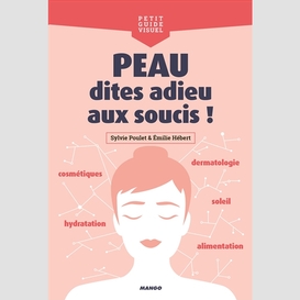 Peau dites adieu aux soucis