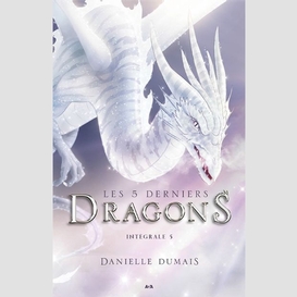Les 5 derniers dragons - intégrale 5 (tome 9 et 10)