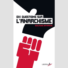 Dix questions sur l'anarchisme