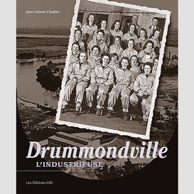 Drummondville l'industrieuse