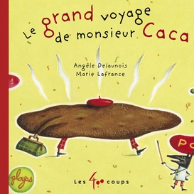 Grand voyage de monsieur caca (le)