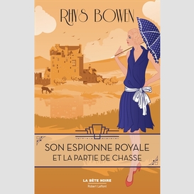 Son espionne royale et partie de chasse