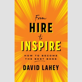 From hire to inspire