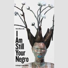 I am still your negro