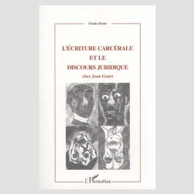 L'écriture carcérale et le discours juridique chez jean genet