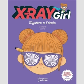 X-ray girl mystere a l'ecole