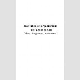 Institutions et organisations de l'action sociale