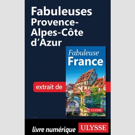 Fabuleuses provence-alpes-côte d'azur