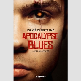 Apocalypse blues t.03 l'ere des revoltes