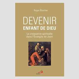 Devenir enfant de dieu