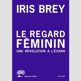 Regard feminin (le)