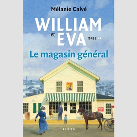 William et eva t2 le magasin general