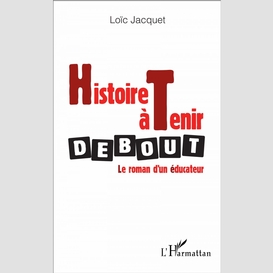 Histoire à tenir debout